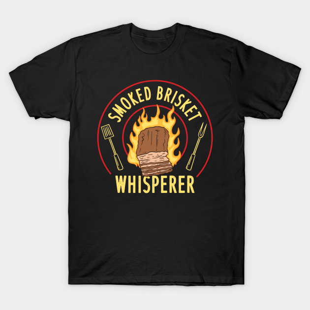 Discover Smoked Brisket Whisperer - Meat Smoking Bbq - T-Shirt