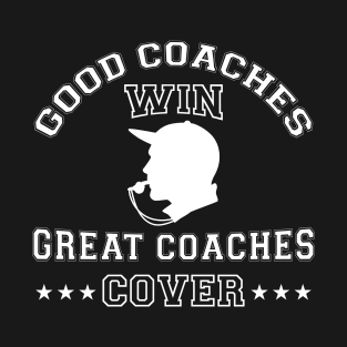 Winner - Good Coaches Win Great Coaches Cover T-Shirt