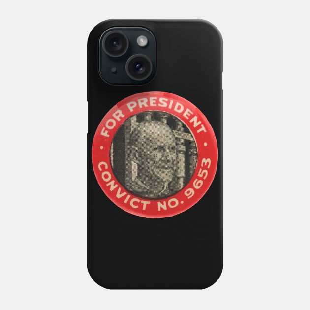 Eugene Debs For President - Convict No. 9653, Socialist Phone Case by SpaceDogLaika