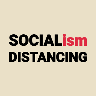 socialism distancing T-Shirt