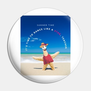 Summer time It is time to dance a star, teacher Pin