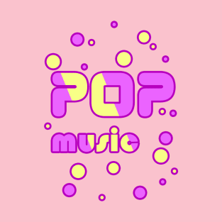 POP MUSIC T-Shirt