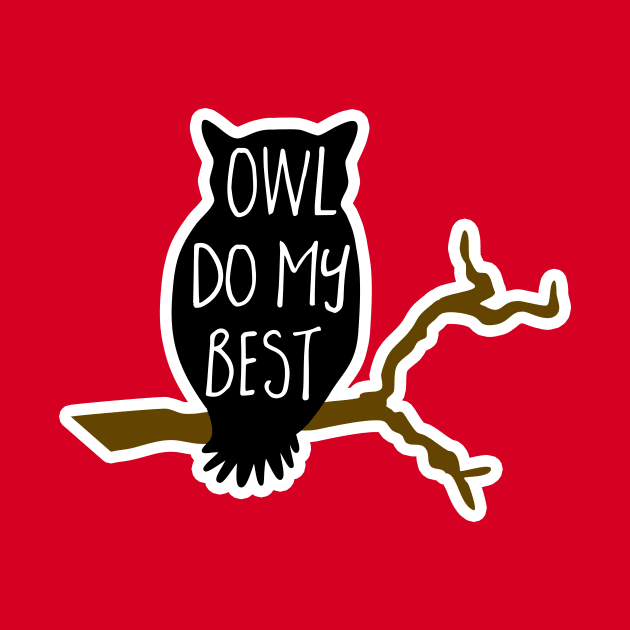 Owl do my best - motivational owl pun by Shana Russell