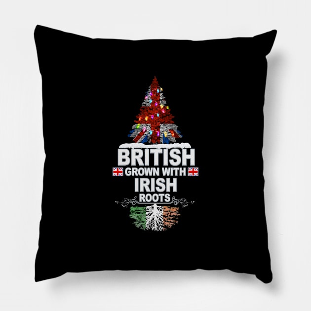 British Grown With Irish Roots - Gift for Irish With Roots From Ireland Pillow by Country Flags