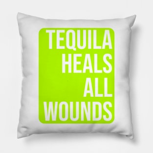 Tequila Heals All Wounds Pillow