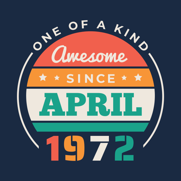 Retro Awesome Since April 1972 Birthday Vintage Bday 1972 by Now Boarding