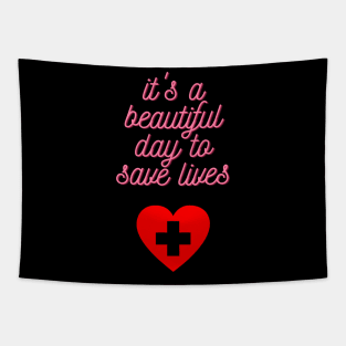 It's a Beautiful Day to Save Lives Cute Gift for Nurses Tapestry