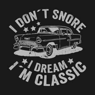 I Don´t Snore I Dream I´m Classic Funny Car Graphic T-Shirt