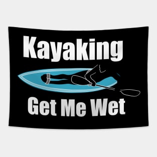 Funny Kayaking Gets Me Wet Tapestry