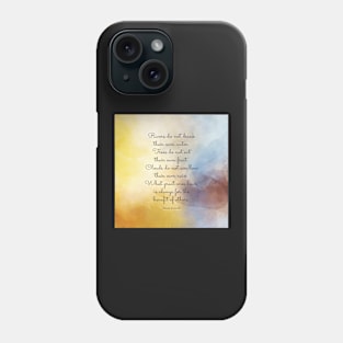 What great ones have, is always for the benefit of others.  Hindu Proverb Phone Case