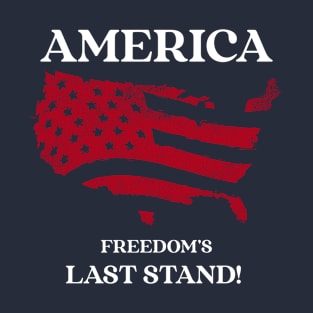 America Freedom's Last Stand T-Shirt