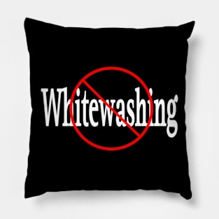 🚫 Whitewashing - Front Pillow