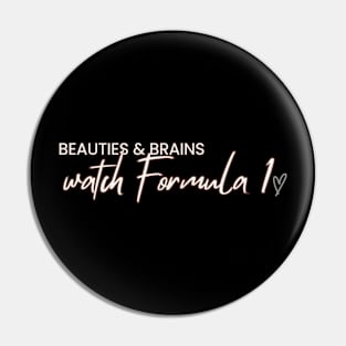 Beauties and Brains watch Forumula 1, F1 funny graphic tee,Formula 1,Racing Fan Gift Pin