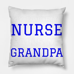 Mens My Favorite Nurse Calls Me Grandpa Pillow