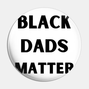 Black Dads Matter Pin