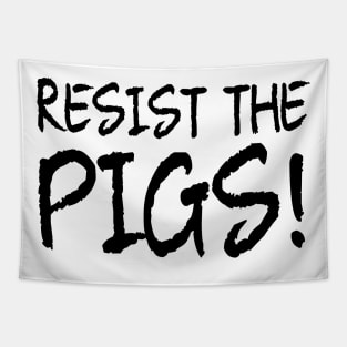 resist the pigs Tapestry