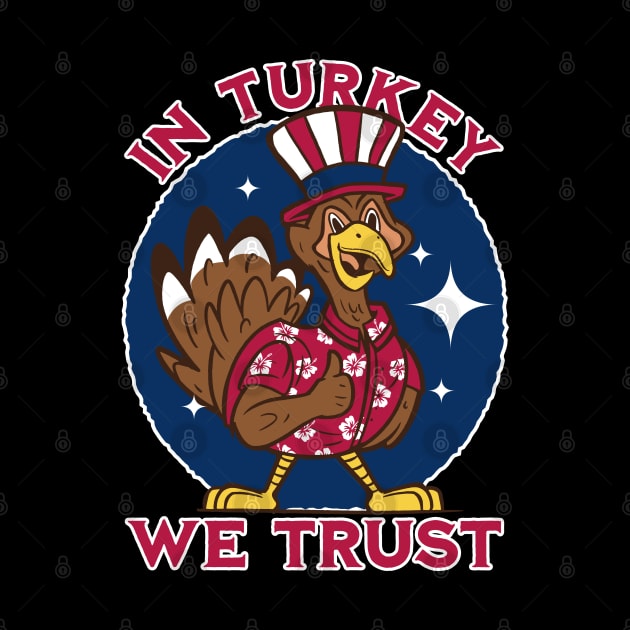 In turkey we trust - Funny Patriotic American Thanksgiving Dinner by Emmi Fox Designs