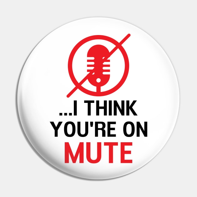 ... I think you are on mute, Funny Work From Home Pin by tee4ever