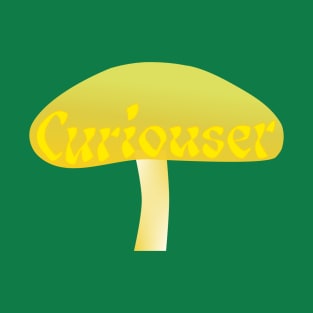 Curiouser Yellow Mushroom from Alice in Wonderland - Green T-Shirt