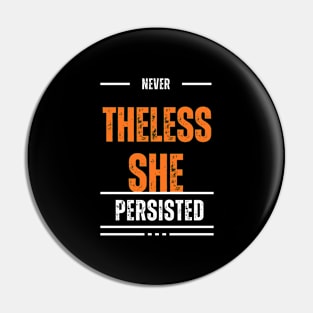 Nevertheless, She Persisted: Empowering Women's Resilience Tee Pin