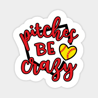 Pitches Be Crazy Softball Magnet