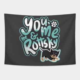 You, Me And The Rottsky - My Playful Mix Breed Rottsky Dog Tapestry