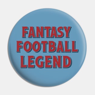 Fantasy Football Legend - Bold Sports Enthusiast Pin