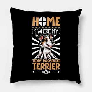 Home is with my Teddy Roosevelt Terrier Pillow