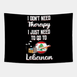 I Don't Need Therapy I Just Need To Go To Lebanon Tapestry