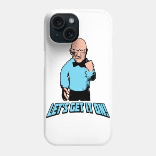 Let's Get It On! Phone Case