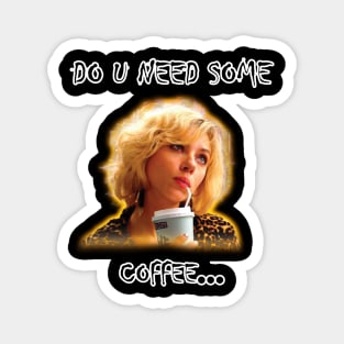 Get a Caffeine Boost with 'Do You Need Some Coffee?' Scarlett Johansson T-Shirt Prints - Perfect for Coffee Lovers and Fans of the Actress! Magnet