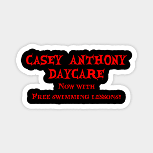 Casey Anthony Daycare Magnet