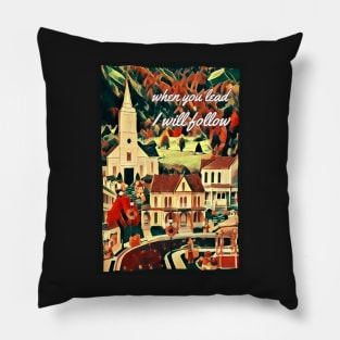 When You Lead I Will Follow - Stars Hollow Pillow