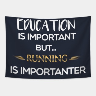 Education Is Important But Running Is Importanter #running Tapestry