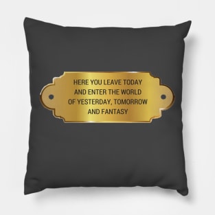 Here You Leave Today... Plaque Pillow