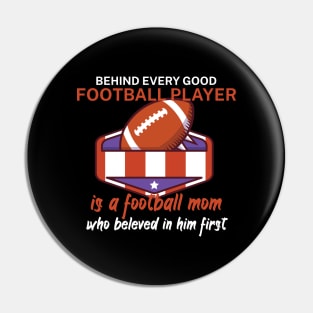 Behind every good football player is a football mom Pin