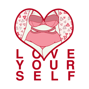 love yourself T-Shirt