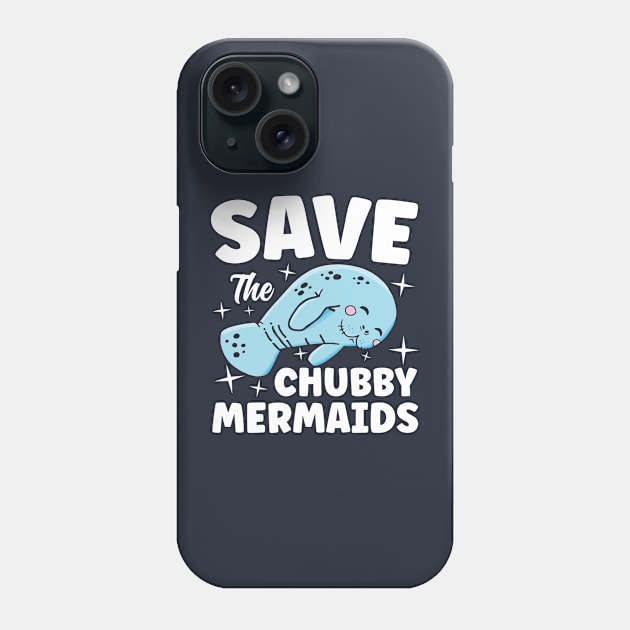 Save The Chubby Mermaids Manatee Phone Case by AngelBeez29