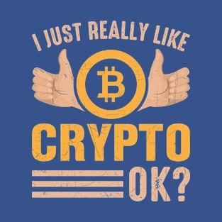 I Just Really Like Crypto T-Shirt