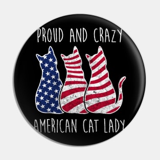 PROUD AND CRAZY AMERICAN CAT LADY Pin