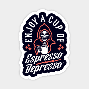 Enjoy A Cup Of Espresso Depresso Grim Reaper Coffee Magnet