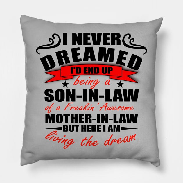 I Never Dreamed Id End Up Being A Son In Law Pillow by ZenCloak