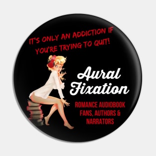 Aural Fixation Addiction Pin