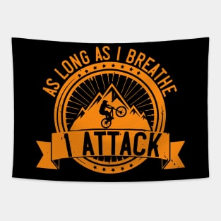 Mountain Biking Gift - As Long As I Breathe I Attack Tapestry