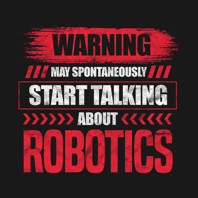Funny Robotics Quote by Shirtttee