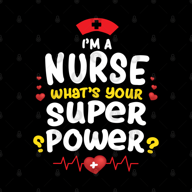 im a nurse whats your superpower by Rebrand