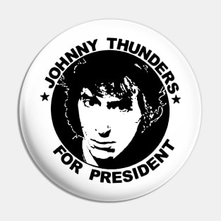 JOHNNY THUNDERS FOR PRESIDENT Pin