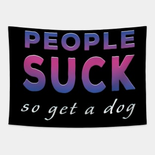 People Suck So Get A Dog Purple Tone Tapestry