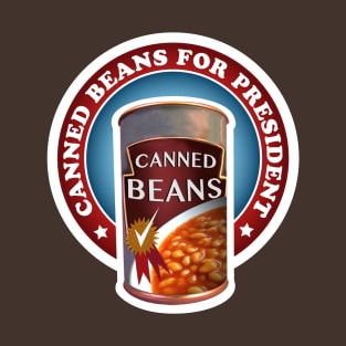 A Can of Beans for President of the United States of America. T-Shirt