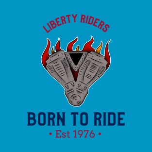 Liberty riders born to ride T-Shirt